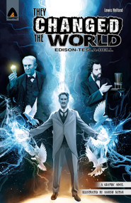 They Changed the World: Bell, Edison and Tesla by Lewis Helfand, Naresh Kumar, 9789380741871