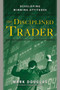 The Disciplined Trader (Developing Winning Attitudes) by Mark Douglas, 9780132157575