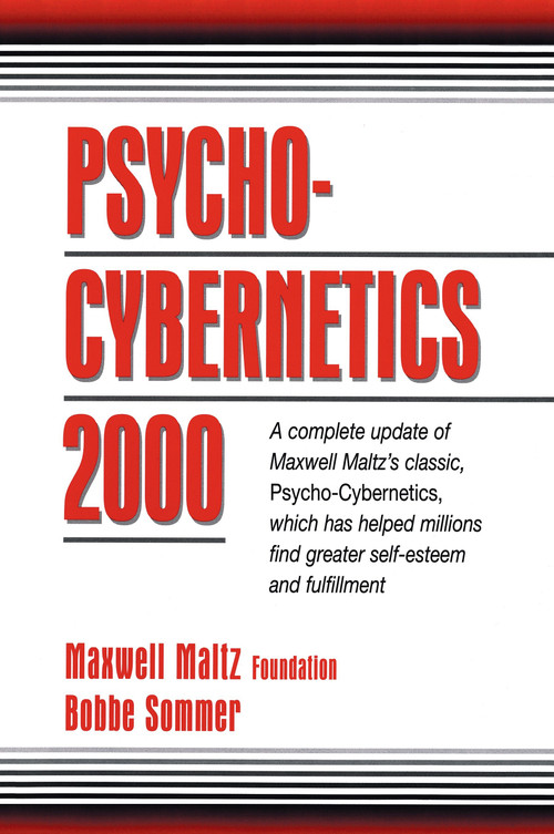 Psycho-Cybernetics 2000 by Maxwell Maltz Foundation, 9780132638494