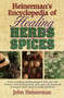 Heinerman's Encyclopedia of Healing Herbs & Spices (From a Medical Anthropologist's Files, Here Are Nature's Own Healing Herbs and Spices for Hundreds of Today's Most Common Health Problems) by John Heinerman, 9780133102109