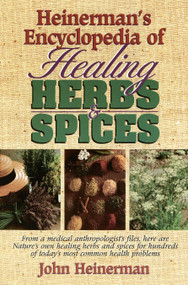 Heinerman's Encyclopedia of Healing Herbs & Spices by John Heinerman, 9780133102109