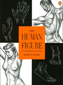 The Human Figure (An Anatomy for Artists) by David K. Rubins, 9780140042436
