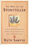 The Way of the Storyteller (A Great Storyteller Shares Her Rich Experience and Joy in Her Art and Tells Eleven of Her Best-Loved Stories) by Ruth Sawyer, 9780140044362