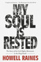 My Soul Is Rested (The Story of the Civil Rights Movement in the Deep South) by Howell Raines, 9780140067538
