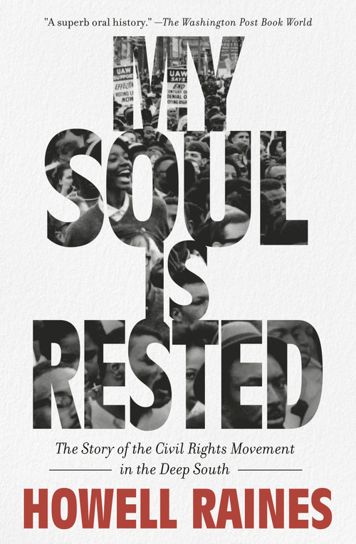 My Soul Is Rested (The Story of the Civil Rights Movement in the Deep South) by Howell Raines, 9780140067538