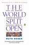 The World Split Open (How the Modern Women's Movement Changed America: Revised and Updated with a NewE pilogue) by Ruth Rosen, 9780140097191