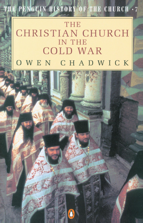 The Christian Church in the Cold War by Owen Chadwick, 9780140125405