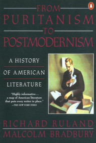 From Puritanism to Postmodernism (A History of American Literature) by Malcolm Bradbury, Richard Ruland, 9780140144352