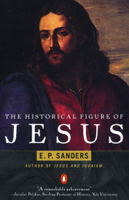 The Historical Figure of Jesus by E. P. Sanders, 9780140144994