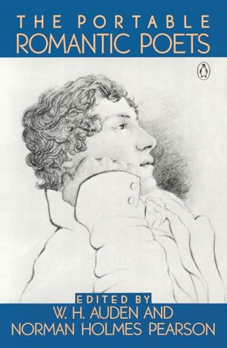 The Portable Romantic Poets (Romantic Poets: Blake to Poe) by W. H. Auden, Norman Holmes Pearson, 9780140150520