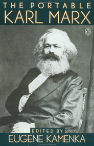 The Portable Karl Marx by Karl Marx, Eugene Kamenka, Eugene Kamenka, Eugene Kamenka, 9780140150964