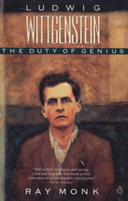 Ludwig Wittgenstein (The Duty of Genius) by Ray Monk, 9780140159950