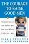 The Courage to Raise Good Men (You Don't Have to Sever the Bond with Your Son to Help Him Become a Man) by Olga Silverstein, Beth Rashbaum, 9780140175677