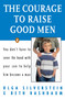 The Courage to Raise Good Men (You Don't Have to Sever the Bond with Your Son to Help Him Become a Man) by Olga Silverstein, Beth Rashbaum, 9780140175677