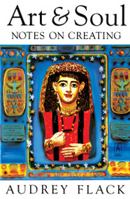 Art and Soul (Notes on Creating) by Audrey Flack, 9780140193473