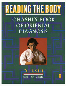 Reading the Body (Ohashi's Book of Oriental Diagnosis) by Wataru Ohashi, Tom Monte, 9780140193626