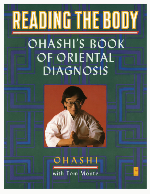 Reading the Body (Ohashi's Book of Oriental Diagnosis) by Wataru Ohashi, Tom Monte, 9780140193626