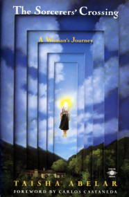 The Sorcerer's Crossing (A Woman's Journey) by Taisha Abelar, Carlos Castaneda, 9780140193664
