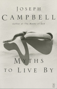Myths to Live By by Joseph Campbell, Johnson E. Fairchild, 9780140194616