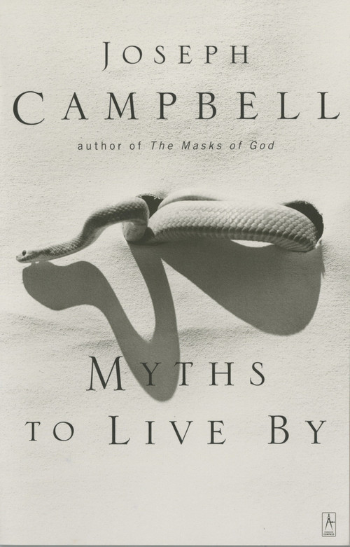Myths to Live By by Joseph Campbell, Johnson E. Fairchild, 9780140194616