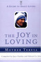 The Joy in Loving (A Guide to Daily Living) by Mother Teresa, Jaya Chaliha, Edward Le Joly, 9780140196078