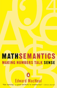 Mathsemantics (Making Numbers Talk Sense) by Edward MacNeal, 9780140234862
