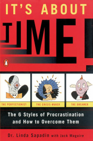 It's About Time! (The Six Styles of Procrastination and How to Overcome Them) by Linda Sapadin, Jack Maguire, 9780140242713
