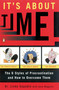 It's About Time! (The Six Styles of Procrastination and How to Overcome Them) by Linda Sapadin, Jack Maguire, 9780140242713