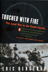 Touched with Fire (The Land War in the South Pacific) by Eric M. Bergerud, 9780140246964