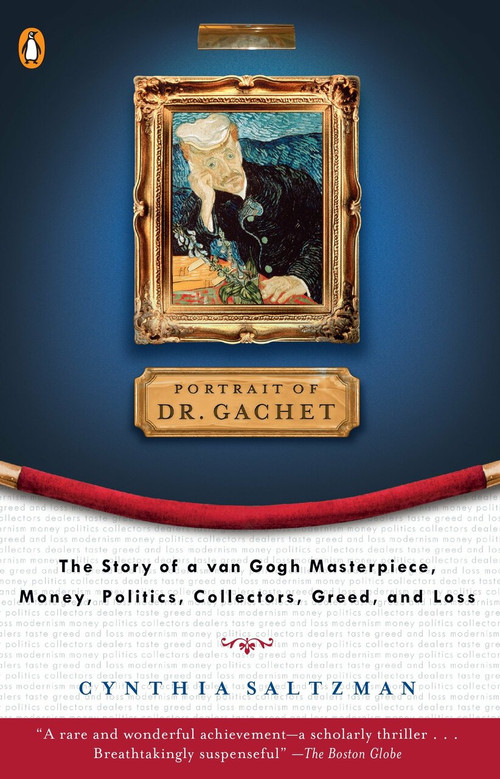 The Portrait of Dr. Gachet (Story Van Gogh's Last Portrait Modernism Money polits Collectors Dealers Taste G) by Cynthia Saltzman, 9780140254877