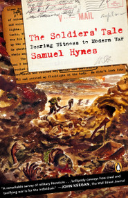 The Soldiers' Tale (Bearing Witness to a Modern War) by Samuel Hynes, 9780140261547