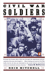 Civil War Soldiers by Reid Mitchell, 9780140263336