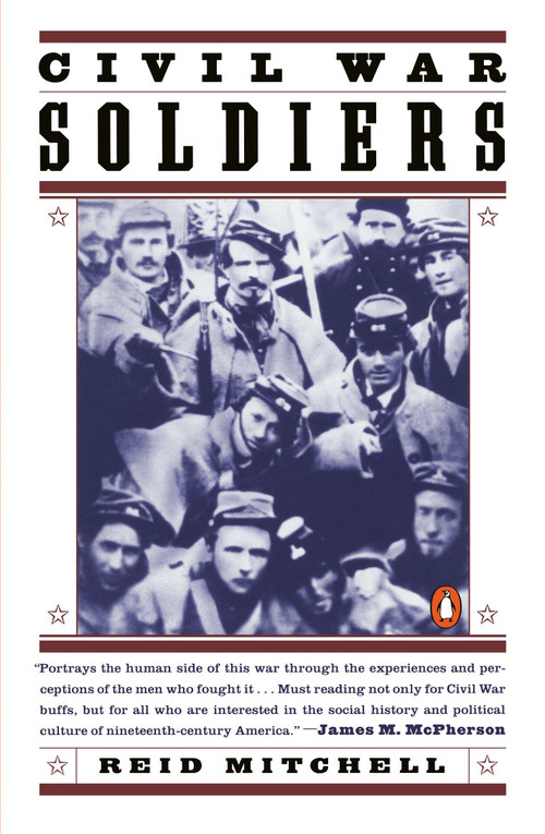 Civil War Soldiers by Reid Mitchell, 9780140263336