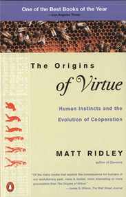 The Origins of Virtue (Human Instincts and the Evolution of Cooperation) by Matt Ridley, 9780140264456