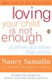 Loving Your Child Is Not Enough (Positive Discipline That Works) by Nancy Samalin, Martha Moraghan Jablow, 9780140270532