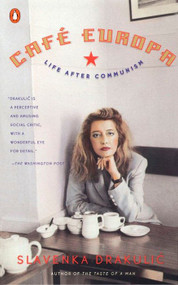 Café Europa (Life After Communism) by Slavenka Drakulic, 9780140277722