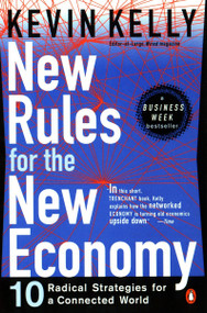New Rules for the New Economy (10 Radical Strategies for a Connected World) by Kevin Kelly, 9780140280609