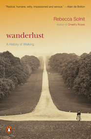 Wanderlust (A History of Walking) by Rebecca Solnit, 9780140286014