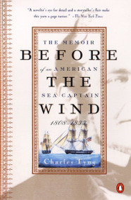 Before the Wind (The Memoir of an American Sea Captain, 1808-1833) by Charles Tyng, 9780140291919