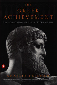 The Greek Achievement (The Foundation of the Western World) by Charles Freeman, 9780140293234