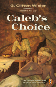 Caleb's Choice by G. Clifton Wisler, 9780140382563