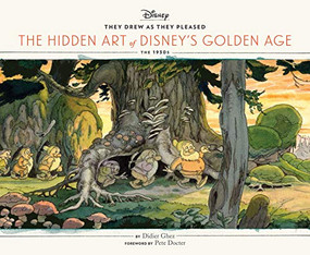 Disney They Drew as They Pleased Vol. 1 (The Hidden Art of Disney's Golden AgeThe 1930s) by Didier Ghez, Pete Docter, 9781452137438