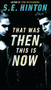 That Was Then, This Is Now by S. E. Hinton, 9780140389661