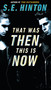 That Was Then, This Is Now by S. E. Hinton, 9780140389661