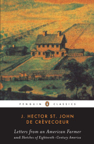 Letters from an American Farmer and Sketches of Eighteenth-Century America by J. Hecor St. John de Crèvecoeur, Albert E. Stone, 9780140390063
