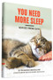 You Need More Sleep (Advice from Cats (Cat Book, Funny Cat Book, Cat Gifts for Cat Lovers)) by Francesco Marciuliano, 9781452138916