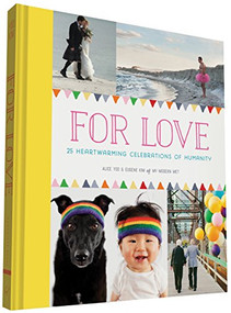For Love (25 Heartwarming Celebrations of Humanity) by Alice Yoo, Eugene Kim, 9781452139845