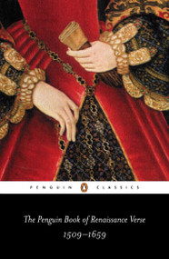The Penguin Book of Renaissance Verse (1509-1659) by Various, David Norbrook, H. R. Woudhuysen, 9780140423464