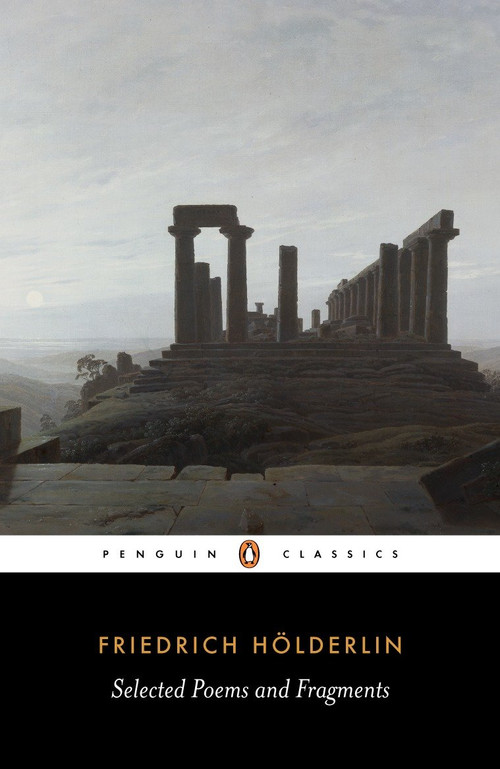 Selected Poems and Fragments (Dual-Language Edition) by Friedrich Hölderlin, Michael Hamburger, Michael Hamburger, Michael Hamburger, Jeremy Adler, 9780140424164