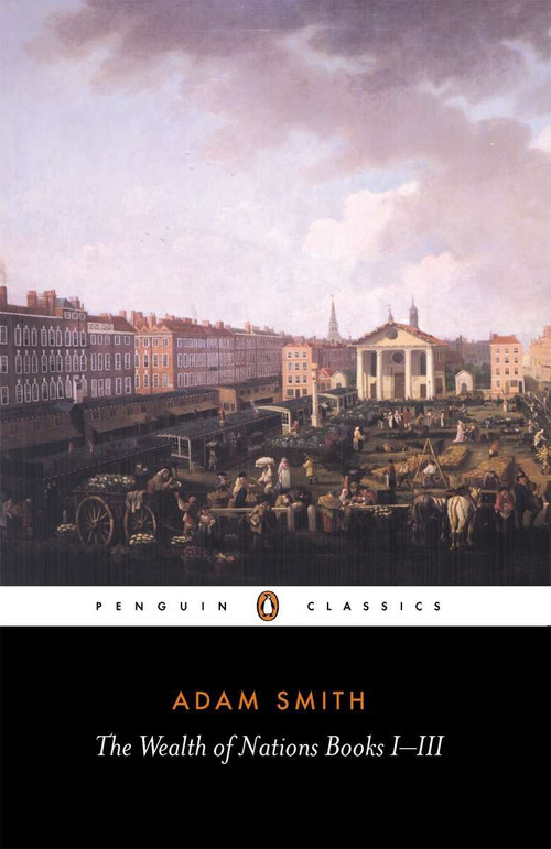 The Wealth of Nations (Books 1-3) by Adam Smith, Andrew Skinner, 9780140432084